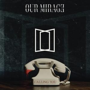 Calling You - Our Mirage