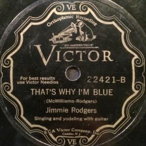 That’s Why I’m Blue - Jimmie Rodgers