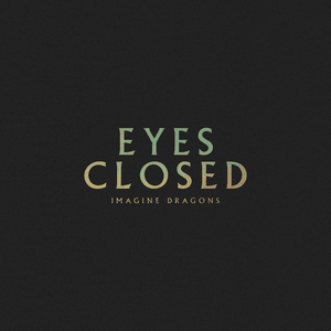 Imagine Dragons - Eyes Closed (Deutsche Übersetzung) - Lyrxo Deutsche Übersetzungen