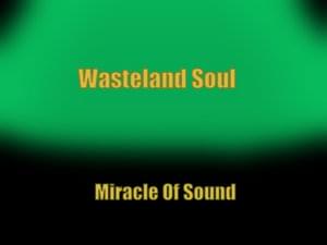 Wasteland Soul - Miracle of Sound