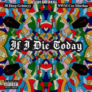 If I Die Today - 30 Deep Grimeyy & NWM Cee Murdaa