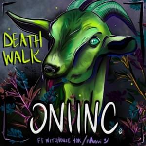 DEATH WALK - ONI INC. (Ft. ​nAvvvi & Witchouse 40k)