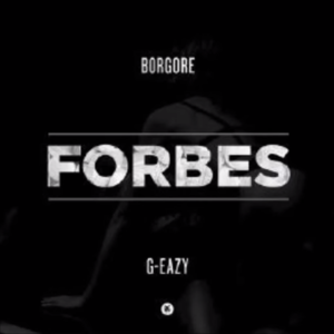 Forbes - Borgore (Ft. G-Eazy)