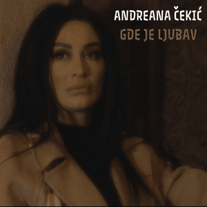 Gde Je Ljubav - Andreana Čekić