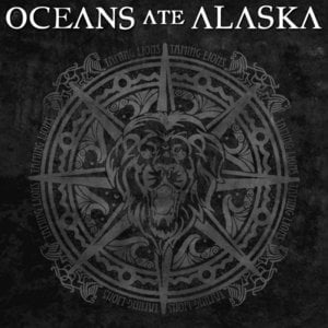 Taming Lions - Oceans Ate Alaska