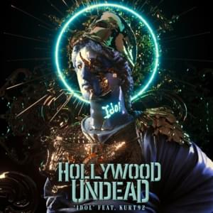 Idol (ft. KURT92) - Hollywood Undead (Ft. KURT92)