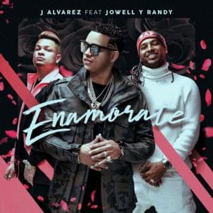 Enamórate - J Álvarez (Ft. Jowell & Randy)