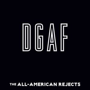 DGAF - The All-American Rejects