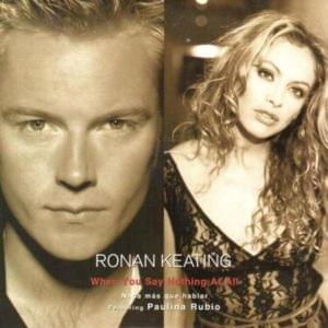 When You Say Nothing At All (Nada Más Que Hablar) - Ronan Keating (Ft. Paulina Rubio)