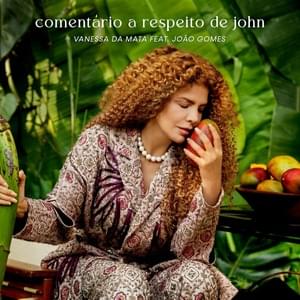 Comentário a Respeito de John - Vanessa da Mata (Ft. João Gomes)