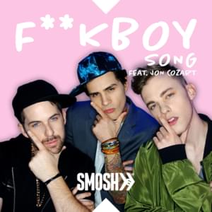 F**kboy Song - Smosh (Ft. Jon Cozart)