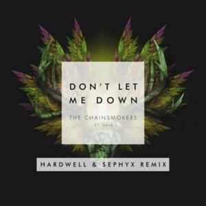 Don’t Let Me Down (Hardwell & Sephyx Remix) - The Chainsmokers (Ft. Daya)