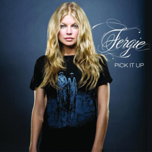 Pick It Up - Fergie (Ft. ​will.i.am)