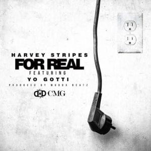 For Real - Harvey Stripes (Ft. Yo Gotti)