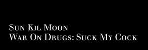 War on Drugs: Suck My Cock - Sun Kil Moon