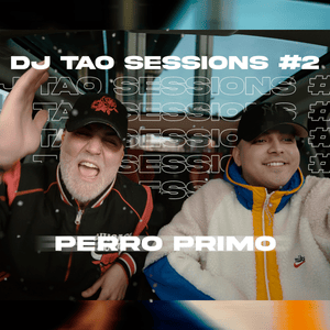 PERRO PRIMO DJ TAO Turreo Sessions #2 - DJ Tao & Perro Primo