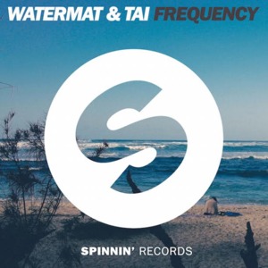 Frequency (All My Love) - Watermät (Ft. Becky Hill & TAI (DE))