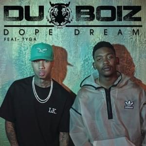 Dope Dream - Du Boiz (Ft. Tyga)