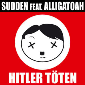 Hitler töten - Sudden (Ft. Alligatoah)