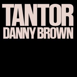 Tantor - Danny Brown