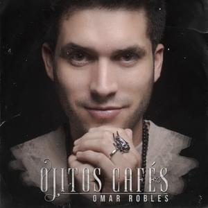 Ojitos Cafés - Omar Robles & Banda MS