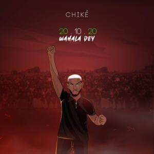 20.10.20 (Wahala Dey) - Chike