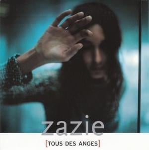 Tous des anges - Zazie