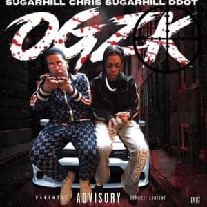 OGZK - Sugarhill Chris (Ft. Sugarhill Ddot)