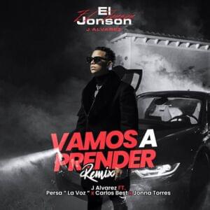 Vamos a Prender (Remix) - J Álvarez (Ft. Carlos Best, Jonna Torres & Persa "La Voz")