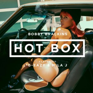 Hot Box - Bobby Brackins (Ft. G-Eazy & Mila J)