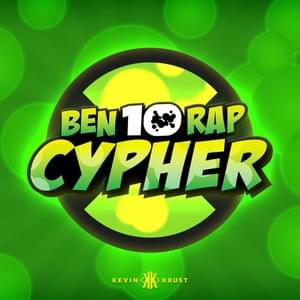 Ben 10 Rap Cypher - Kevin Krust (Ft. 954mari, Breeton Boi, Cam Steady, Diggz Da Prophecy, The Kevin Bennett, Mat4yo, McGwire, Mir Blackwell & PE$O PETE)