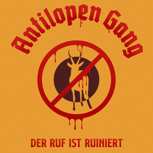 Der Ruf ist ruiniert - Antilopen Gang