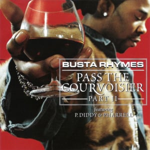 Pass the Courvoisier Part II - Busta Rhymes (Ft. Diddy & Pharrell Williams)