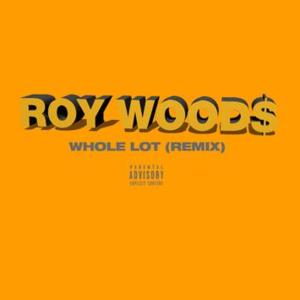 Whole Lot (Remix) - Roy Woods