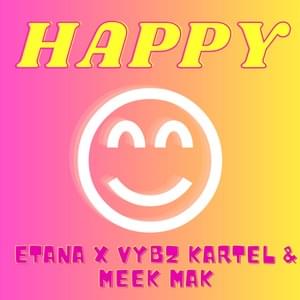 Happy - Etana (Ft. MEEK MAK & Vybz Kartel)