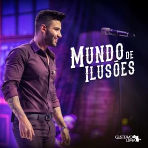 Mundo de Ilusões - Gusttavo Lima