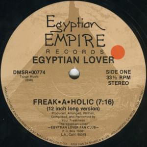 Freak-A-Holic (12'’ Long Version) - The Egyptian Lover