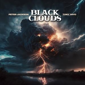 Black Clouds - Peter Jackson & Tony Yayo