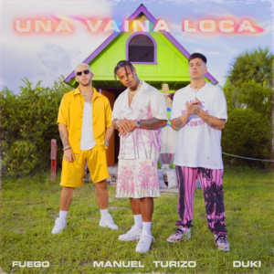 Una Vaina Loca - Fuego, Manuel Turizo & Duki