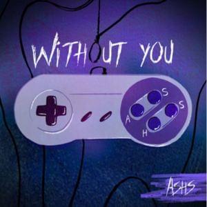 Without You - ASHS (CAN)