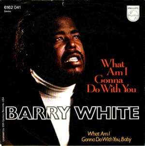 What Am I Gonna Do With You - Barry White