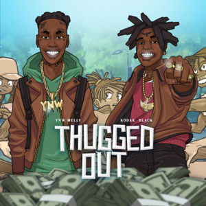 Thugged Out - YNW Melly (Ft. Kodak Black)