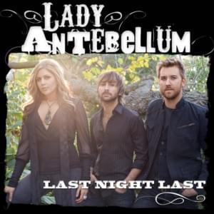 Last Night Last - Lady A