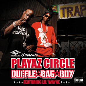 Duffle Bag Boy - Playaz Circle (Ft. Lil Wayne)