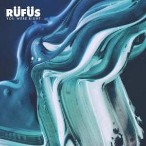 You Were Right - RÜFÜS DU SOL