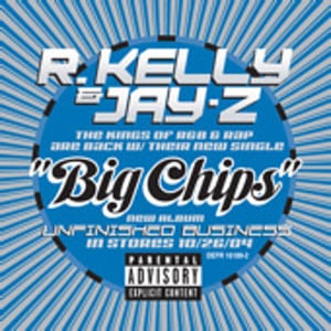 Big Chips - JAY-Z & R. Kelly