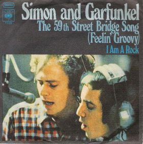 The 59th Street Bridge Song (Feelin’ Groovy) - Simon & Garfunkel