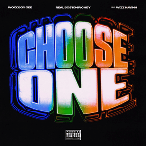 Choose One - Woodboy Gee & Real Boston Richey (Ft. Wizz Havinn)