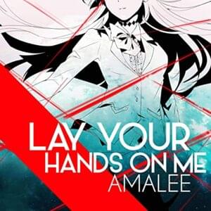 Lay Your Hands on Me (From ”Kiznaiver”) - AmaLee