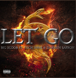 Let Go - Big Scoob (Ft. Darrein Safron & Tech N9ne)